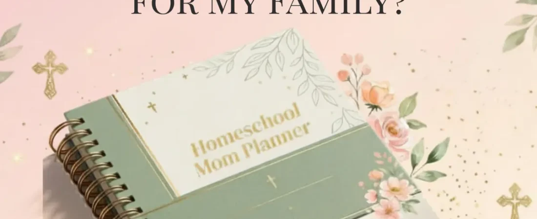 Is Homeschooling Right for My Family? A Christian Parent’s Honest Guide